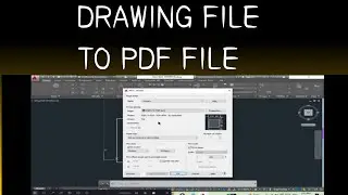 DRAWING CONVERT INTO PDF FILE IN AUTOCAD