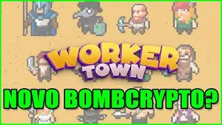 WORKER TOWN - NFT ESTILO BOMB CRYPTO!