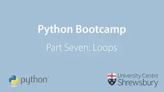 Python Bootcamp Part Seven: Loops