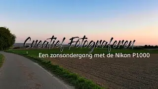 Een zonsondergang fotograferen met de Nikon P1000 in het Limburgse Heuvelland
