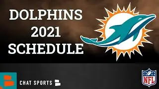 Miami Dolphins 2021 NFL Schedule, Opponents And Instant Analysis