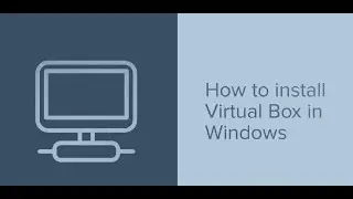 Oracle Virtual Box Installation on Windows|Virtualisation