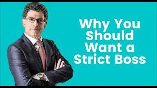 You Want a Strict Boss & Here's Why