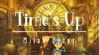 Milan Zezer - Time's Up  (Professor Layton Theme Remix)