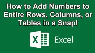 Excel Tutorials: How to Add Numbers to Entire Rows, Columns, or Tables in a Snap!