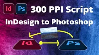 Scripts for Print Prep Automation on Image-Heavy File • InDesign and @Photoshop