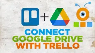 How to Connect Google Drive with Trello