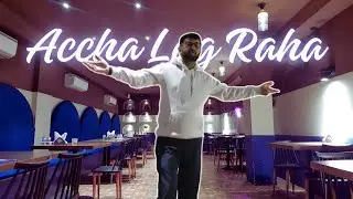 Achha Lag Raha - Feeling Good