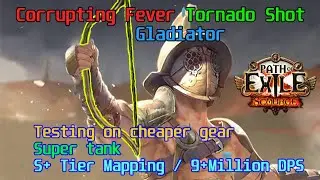 S+ Tier Mapper 9Mil DPS Corrupting Fever + Tornado Shot Gladiator Build Guide | POE 3.18