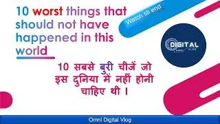 10 worst things that should not have happened in this world but happened