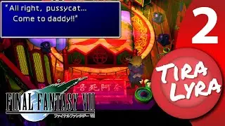 [Lyra] Final Fantasy VII (Stream 2)