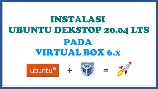 [How To] Install Ubuntu Desktop 20.04 LTS di VirtualBox 6.x