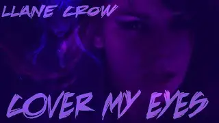 【LLANE CROW】TBM | COVER MY EYES【DIFFSINGER COVER】
