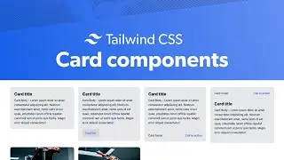 Create custom card components using Tailwind CSS
