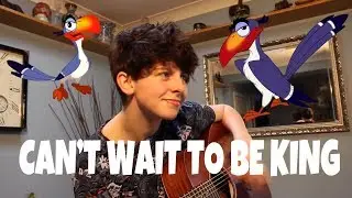 I JUST CAN'T WAIT TO BE KING- LION KING COVER  | NOAHFINNCE