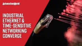 Industrial Ethernet and Time-Sensitive Networking Converge