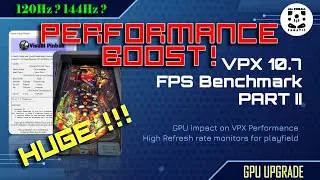 HUGE FPS BOOST - Visual Pinball X performance benchmark part 2 - VPX 10.7