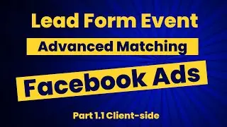Facebook Ads Advanced Matching for Form Leads Part 1.1. GTM Client Side setup