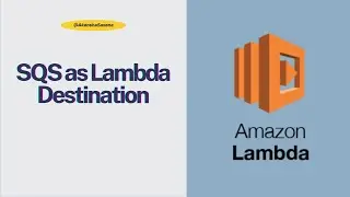 AWS Lambda Tutorial | Part 4: Setting Up SQS as a Lambda Destination