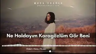 Ne Haldeyim Karagözlüm Gör Beni - Türkü Trap Remix