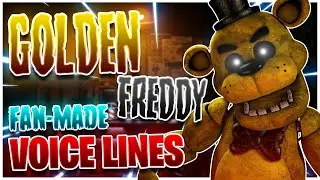 [ FNaF ] Golden Freddy Voice Lines ((FAN-MADE))