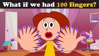 What if we had 100 fingers? + more videos | 