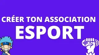 Comment Créer une association eSport (Loi 1901) ?