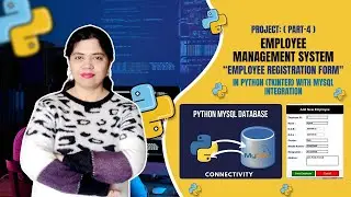 Part #4 - Employee Registration Form in Python Tkinter with MySQL Integration