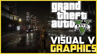 Grand Theft Auto V Visual V Graphics Mod *2022*