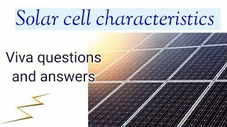 Solar Cell Exp- What will they ask in practical viva? Solar cell Q&A