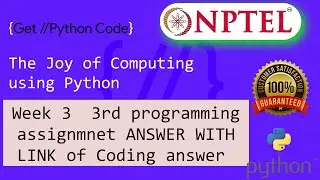 NPTEL The Joy of Computing using python week 3  3rd programming assignment answer with link of code