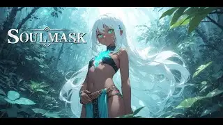 SoulMask  S8 Part  1