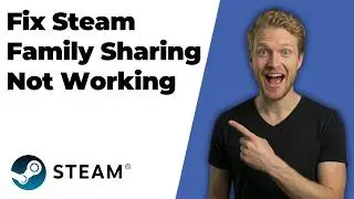 How To Fix Steam Family Sharing Not Working (2026 Easy Guide)