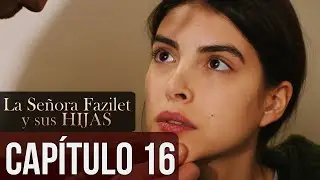 La Señora Fazilet y Sus Hijas Capítulo 16 (Audio Español)