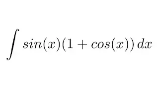 Integral of sin(x)(1+cos(x)) (substitution)