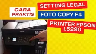 Cara Foto Copy F4 Epson L5290 I Cara Foto Copy Legal I Setting Foto Copy Legal