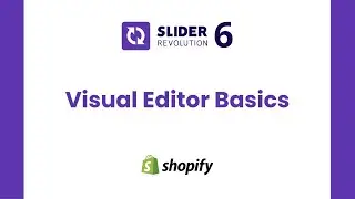 Visual Editor Basics |  Shopify Slider Revolution Tutorials | ShopiDevs