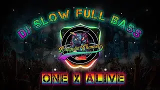 DJ REMIX SLOW FULLBASS - ONE & ALIVE | VIRAL 2020
