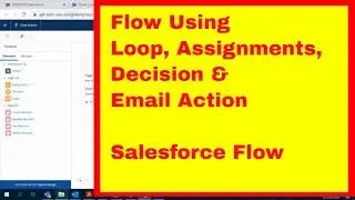 How to use Loop, Assignment, Decision, Email Action in salesforce Flow| Salesforce Flow | Salesforce