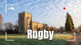 Exploring Rugby, East Warwickshire (United Kingdom)
