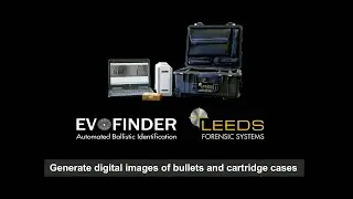 Evofinder® Automated Ballistic Identification System from Leeds Forensic Systems