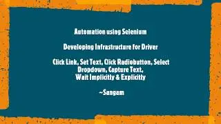 Selenium WebDriver | Develop Infrastructure | Click Link Radiobutton Dropdown, Set Text, , Capture