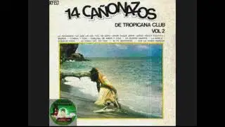 👉⚠💨💨🎶 14 CAÑONAZOS - TROPICANA CLUB VOL.2 (1984) 🇺🇾 🎶
