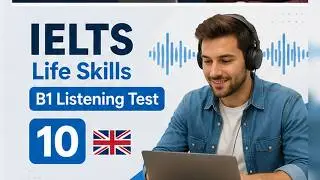 IELTS Life Skills B1 Listening Test 10 🇬🇧