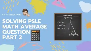 PSLE Math | Solving The 