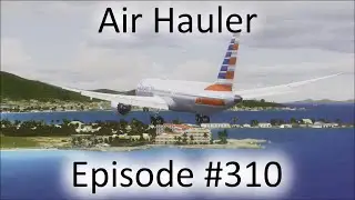 FSX | Air Hauler Ep. #310 - Rio De Janeiro to St. Maarten | 787-9