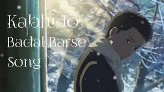 Kabhi Jo Badal  Barse | AMv | The Garden Of Word | AKeditor[AMVs]