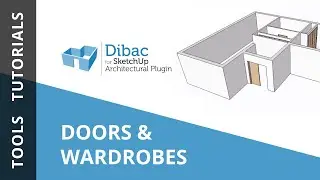 Tutorial 2: Doors and Wardrobes - Dibac for SketchUp (English)
