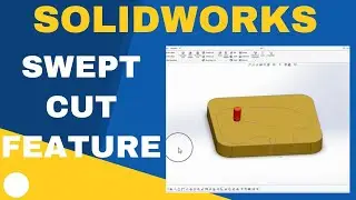 Learn Swept Cut Feature in Solidworks - Solidworks Swept Cut Tutorial