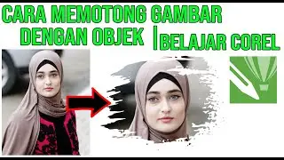 CARA MEMOTONG GAMBAR DENGAN OBJEK| BELAJAR COREL DRAW